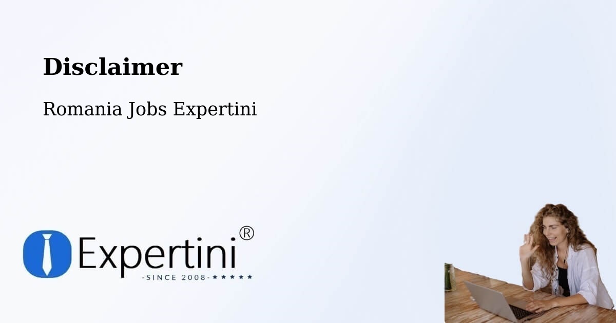 Disclaimer – Siliştea - Romania Jobs Expertini