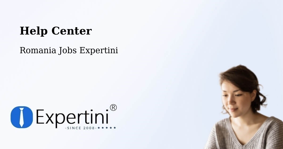 Help Center – Siliştea - Romania Jobs Expertini